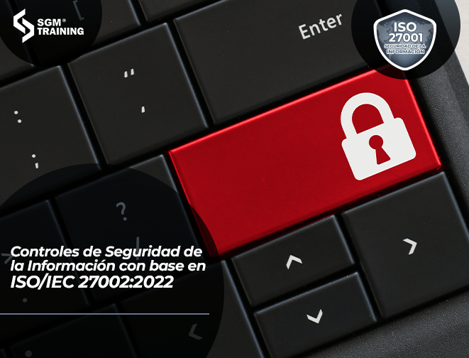 Controles de Seguridad de la Información con base en ISO/IEC 27002:2022